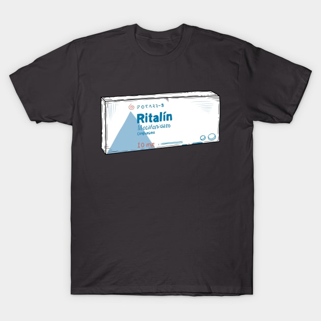 Ritalin for a Good day! T-Shirt by Jrfiguer